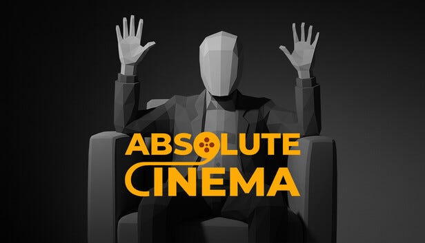 Absolute Cinema a Steamen Absolute Cinema a Steamen