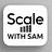 Scale With Sam