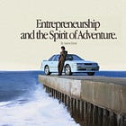 Entrepreneurship and the Spirit of Adventure