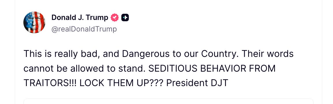 Trump: This is really bad, and Dangerous to our Country. Their words cannot be allowed to stand. SEDITIOUS BEHAVIOR FROM TRAITORS!!! LOCK THEM UP??? President DJT