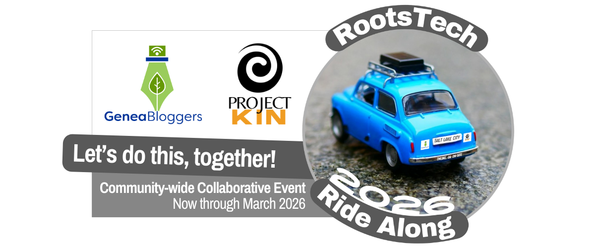 Graphic, includes Geneabloggers and Projectkin logos, copy reads "RootsTech Ride Along 2026, Let's do this together!, Community-wide, Collaborative Event" Graphic, includes Geneabloggers and Projectkin logos, copy reads "RootsTech Ride Along 2026, Let's do this together!, Community-wide, Collaborative Event"