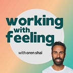 Working with Feeling