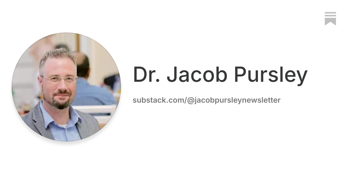 Dr. Jacob Pursley | Substack