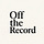 Off the record
