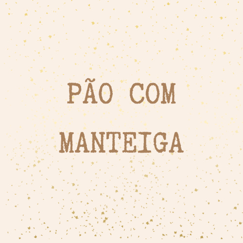 Pão com Manteiga