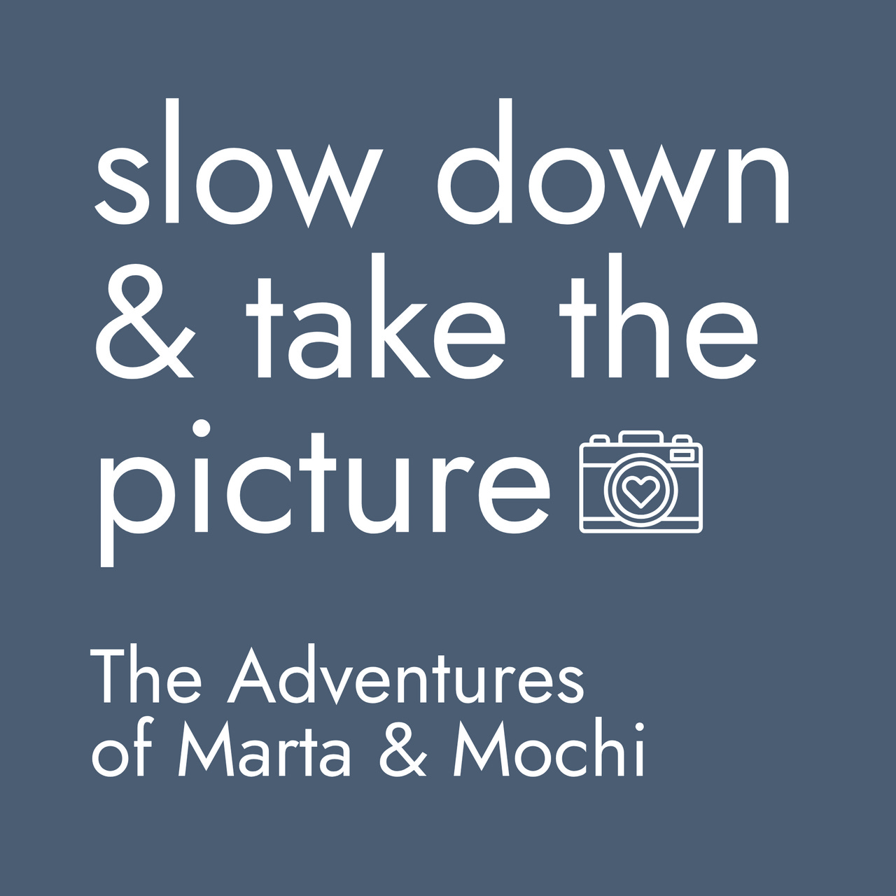 Slow Down and Take the Picture