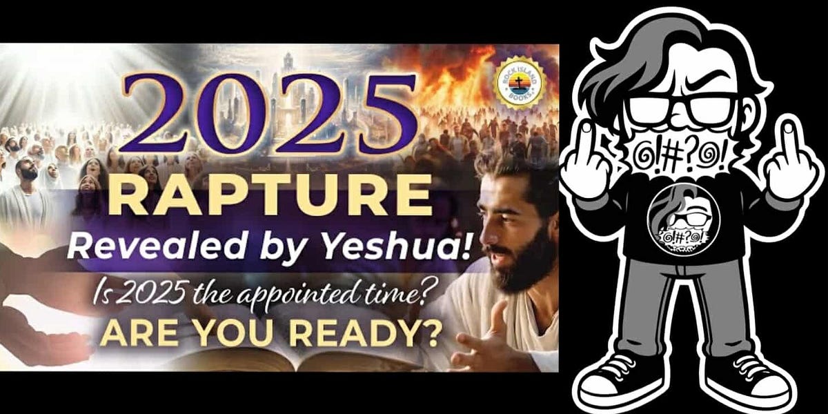 Christ, Did I Miss Another Damn Rapture Again?