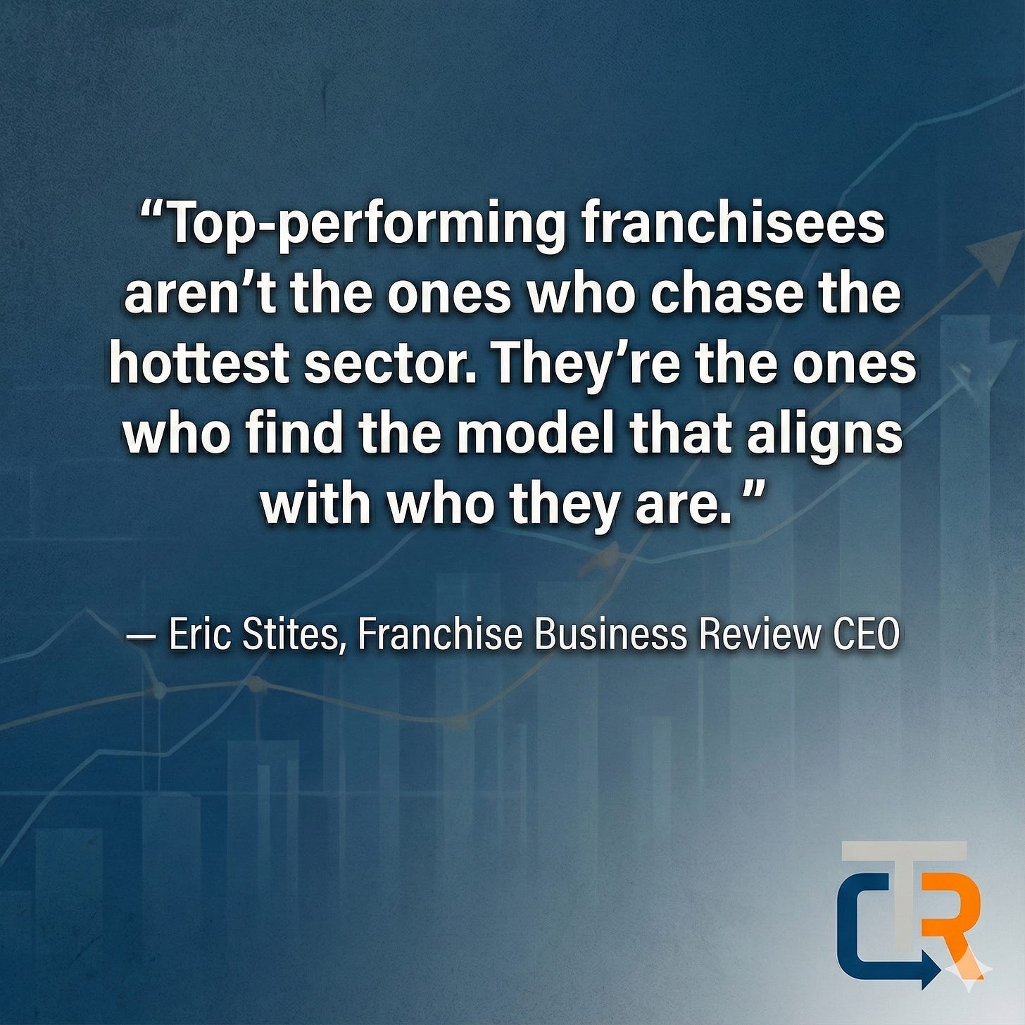 “Top-performing franchisees aren’t the ones who chase the hottest sector. They’re the ones who find the model that aligns with who they are.” Eric Stites, Franchise Business Review CEO on The Corporate Refuge Podcast “Top-performing franchisees aren’t the ones who chase the hottest sector. They’re the ones who find the model that aligns with who they are.” Eric Stites, Franchise Business Review CEO on The Corporate Refuge Podcast