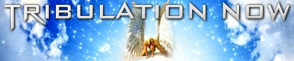 Tribulation Now Tribulation Now