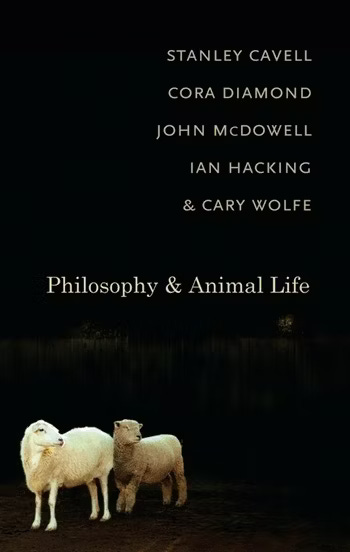 Cover of the book Philosophy & Animal Life, by Stanley Cavell, Cora Diamond, John McDowell, Ian Hacking, and Cary Wolfe, that includes the title of the book and a photo of two sheep on a black background