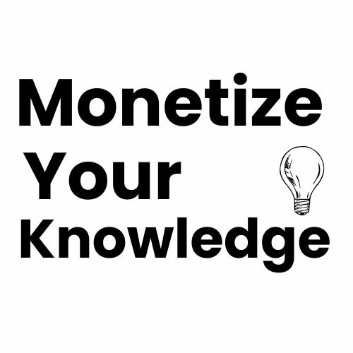 How to Monetize Your Knowledge