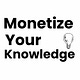 How to Monetize Your Knowledge