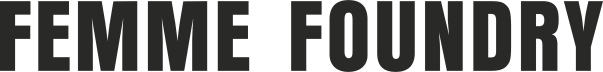The Femme Foundry