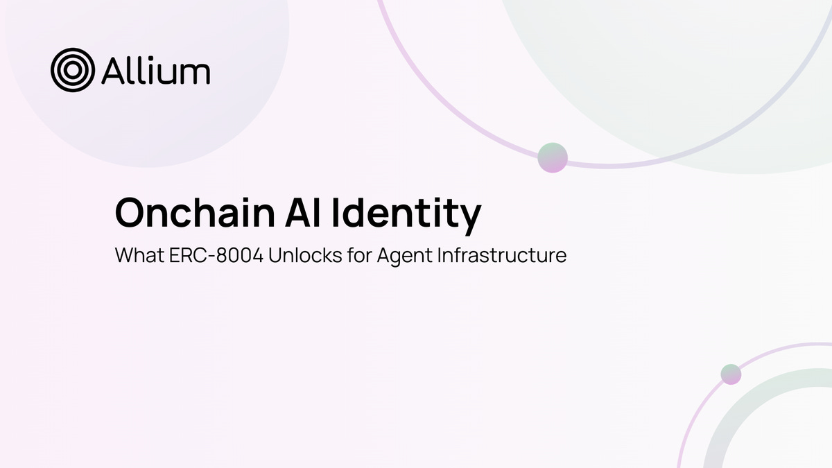 Onchain AI Identity: What ERC-8004 Unlocks for Agent Infrastructure Onchain AI Identity: What ERC-8004 Unlocks for Agent Infrastructure