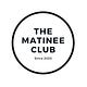 The Matinee Club