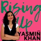 Rising Up with Yasmin Khan
