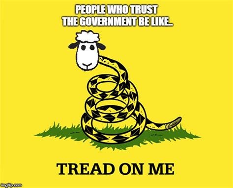 Don't Tread On Me - Imgflip Don't Tread On Me - Imgflip