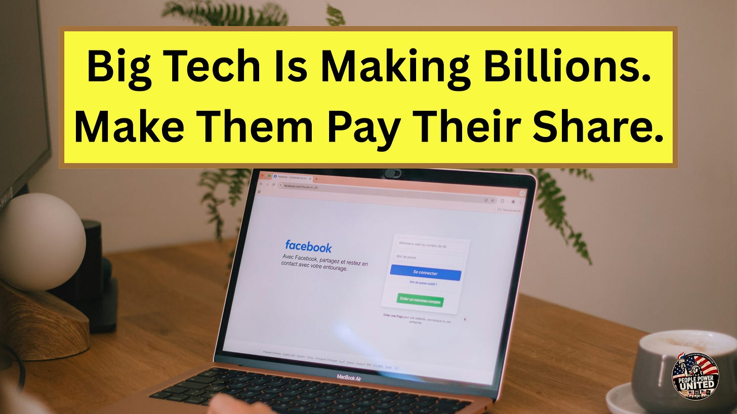 Big Tech Is Making Billions. Make Them Pay Their Share.
