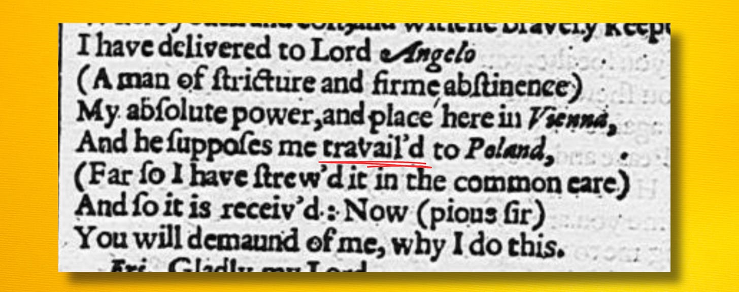 A snippet from Shakespeare's Measure for Measure with the line "And he supposes me travailed to Poland"