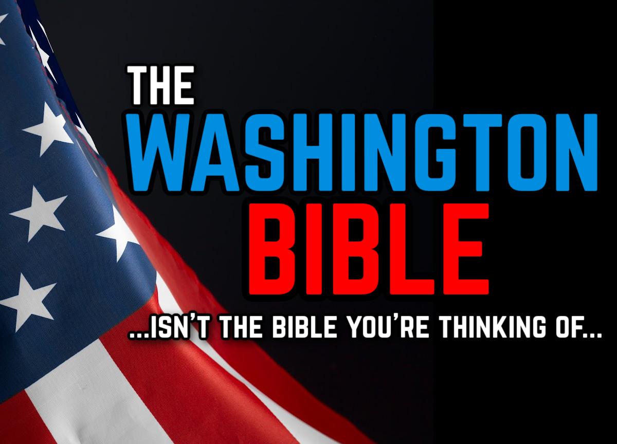 Scripted History: "The Washington Bible" isn't the Bible You're Thinking of... 