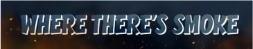 Where There's Smoke