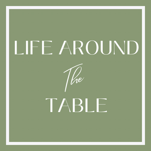 Life Around the Table