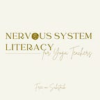 Nervous System Literacy for Yoga Teachers