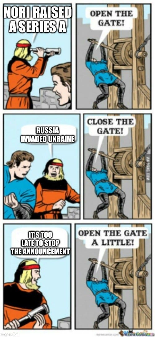Six-panel Open the Gate comic. A lookout with a spyglass: "NORI RAISED A SERIES A". The gatekeeper: "OPEN THE GATE!" Lookout: "RUSSIA INVADED UKRAINE". Gatekeeper: "CLOSE THE GATE!" Lookout: "IT'S TOO LATE TO STOP THE ANNOUNCEMENT". Gatekeeper: "OPEN THE GATE A LITTLE!". Watermark: imgflip.com.