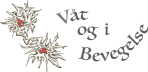Våt og I Bevegelse 