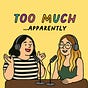 Too Much Apparently's avatar