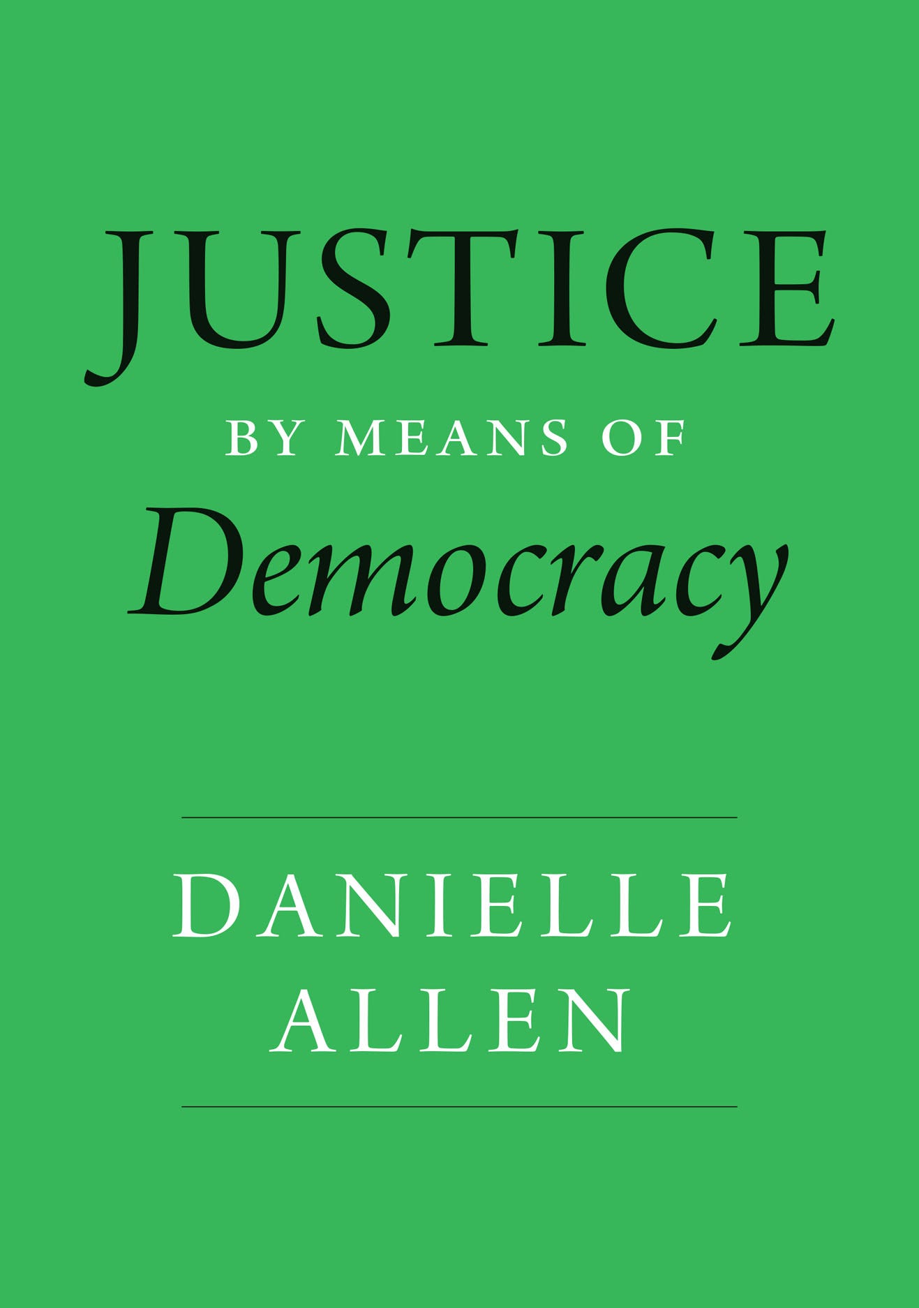 Justice by Means of Democracy, Allen Justice by Means of Democracy, Allen