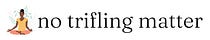 No Trifling Matter