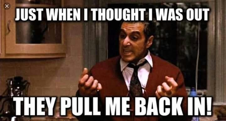 They pull me back in.... | Godfather quotes, Funny quotes, The godfather