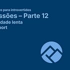 📚 Impressões sobre a parte doze - Produtividade lenta