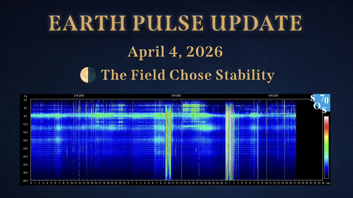 ⚡Earth Pulse Update - April 4 | 🌗 The Field Chose Stability