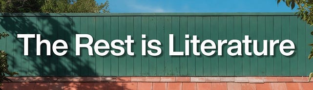 The Rest is Literature
