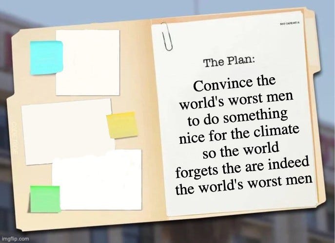 "The Plan" folder meme: an open manila folder with sticky notes on the left and a typed page on the right reading "The Plan: Convince the world's worst men to do something nice for the climate so the world forgets the are indeed the world's worst men"