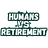 Humans vs Retirement