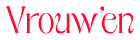 Vrouw'en 