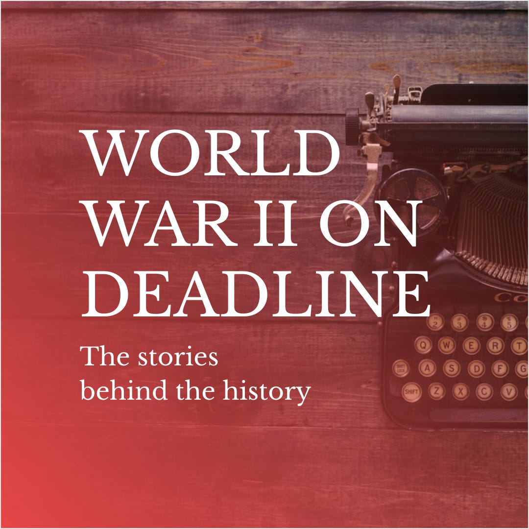 World War II on Deadline