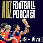The ABZ Football Podcast