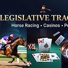 Policy Bills (Casinos, Poker & Racing)