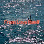From Love Itself
