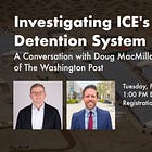 Investigating ICE's Mass Detention System: A Conversation with Doug MacMillan of The Washington Post