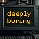 Deeply Boring