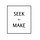 Seek to Make