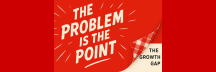 The Growth Gap -- The Problem is the Point, by Keenan