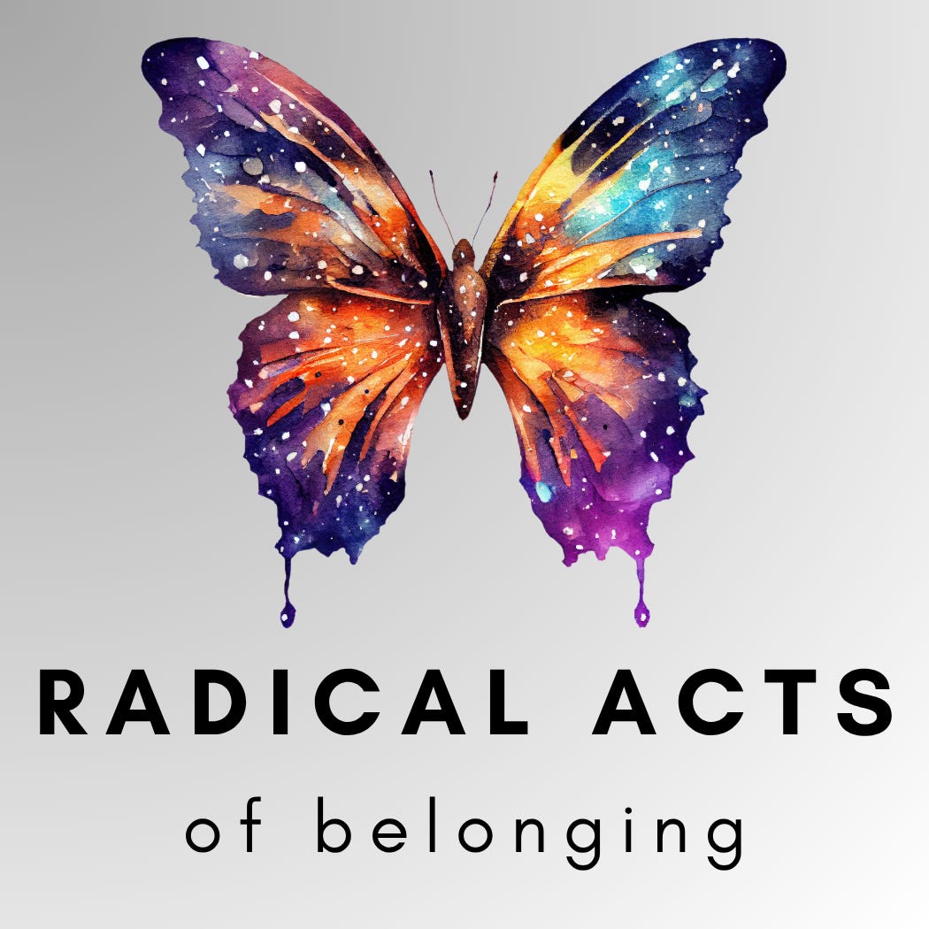 Radical Acts of Belonging