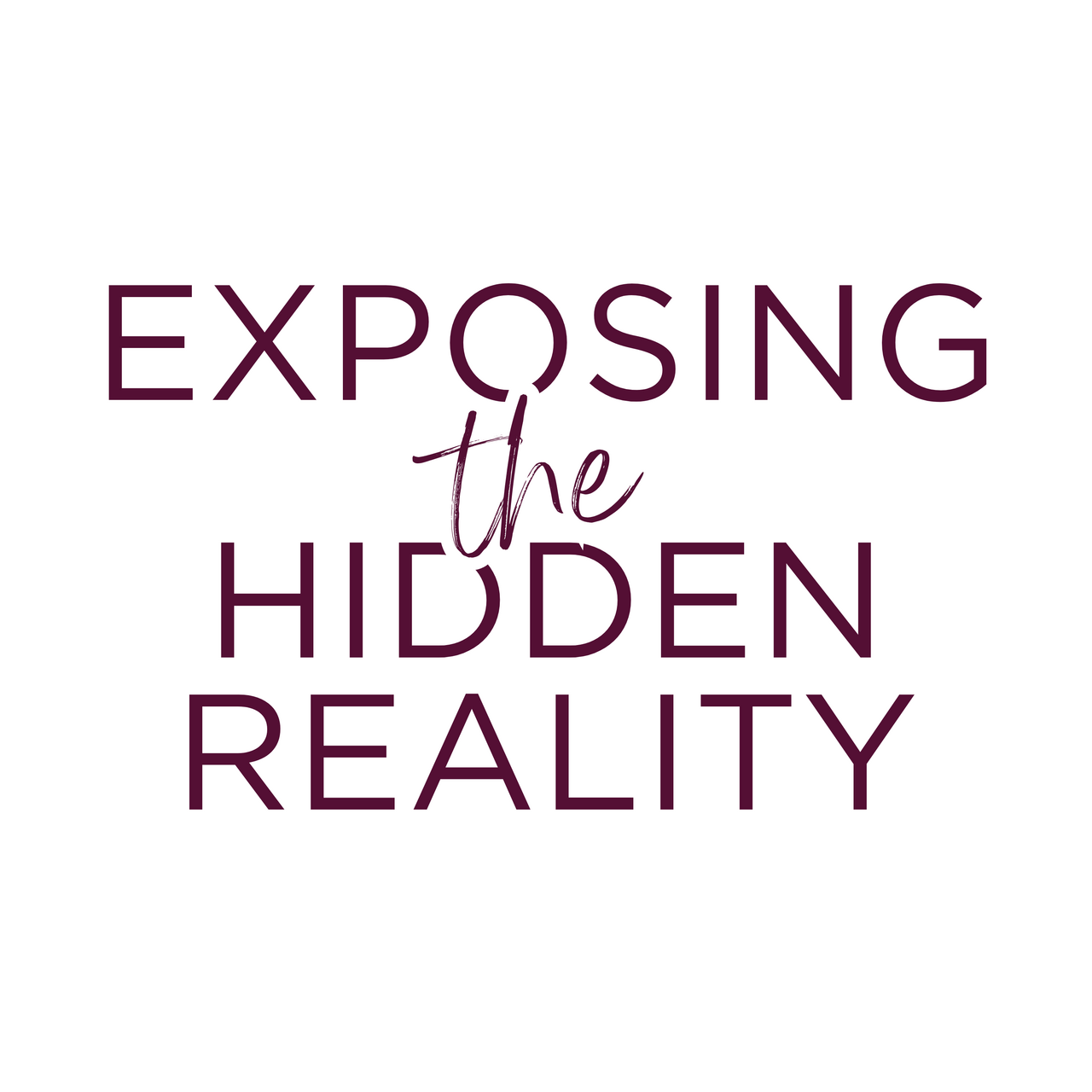 Exposing the Hidden Reality