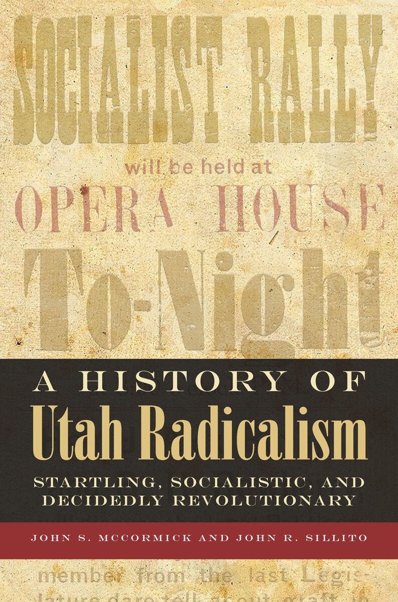 A History of Utah Radicalism: Startling, Socialistic, and Decidedly  Revolutionary (9781646424115): John S. McCormick and John R Sillito -  BiblioVault